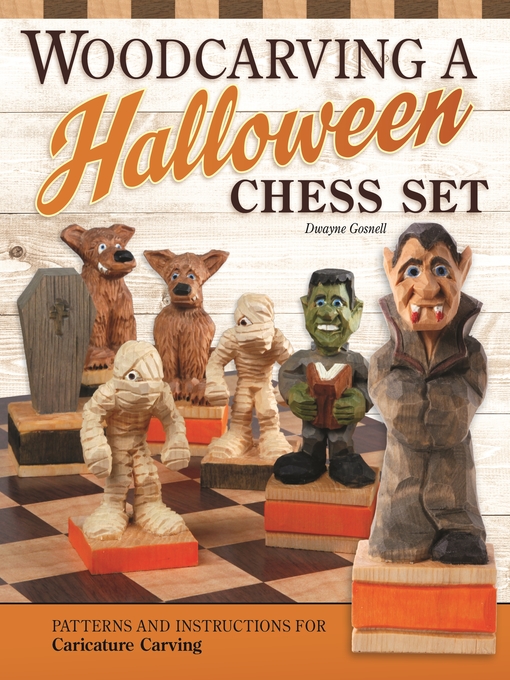 Title details for Woodcarving a Halloween Chess Set by Dwayne Gosnell - Available